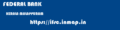 FEDERAL BANK  KERALA MALAPPURAM    ifsc code
